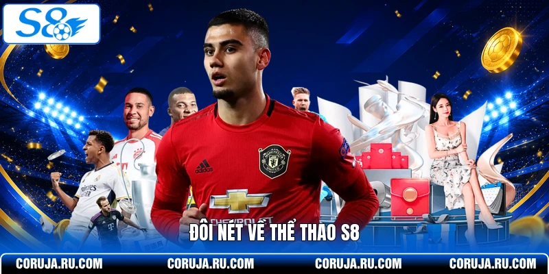 Đôi nét về thể thao S8