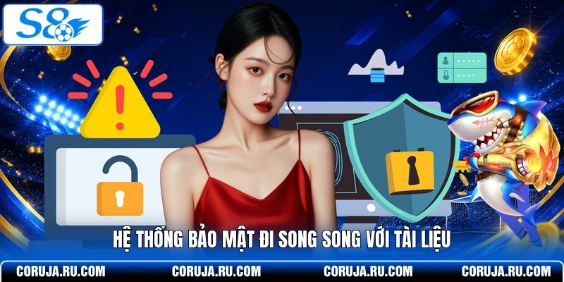 Hệ thống bảo mật đi song song với tài liệu