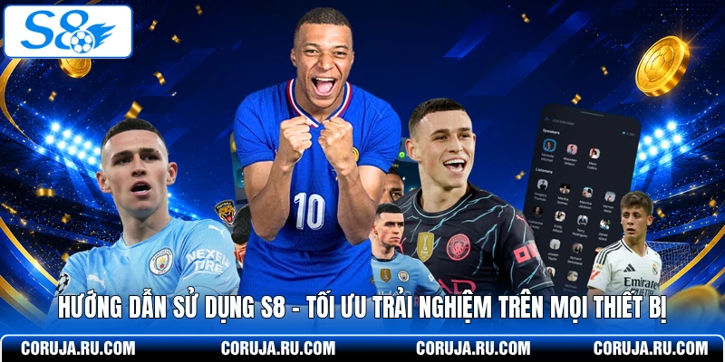 Hướng Dẫn Sử Dụng S8 - Tối Ưu Trải Nghiệm Trên Mọi Thiết Bị