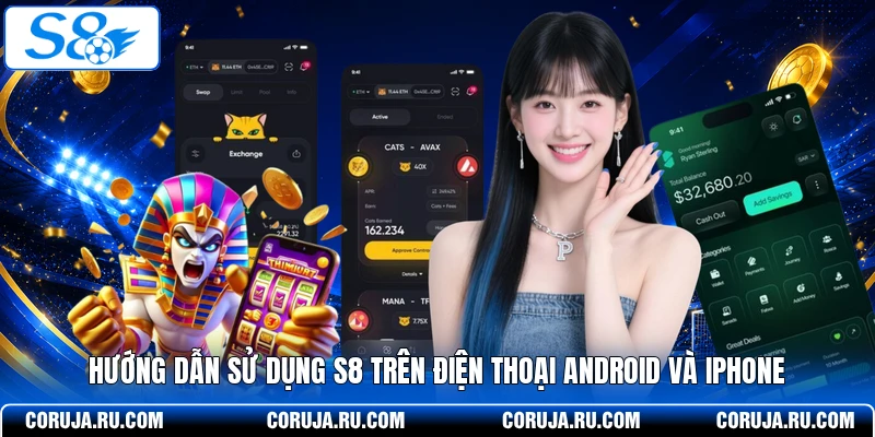 Hướng Dẫn Sử Dụng S8 Trên Điện Thoại Android Và Iphone
