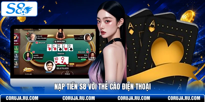 Nạp tiền S8 với thẻ cào điện thoại