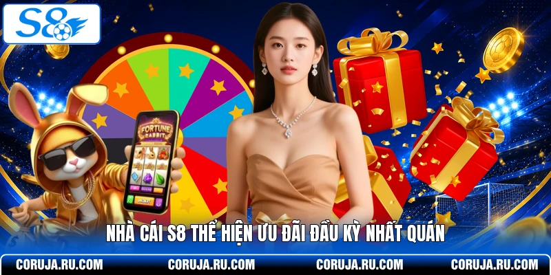 Nhà cái S8 thể hiện ưu đãi đầu kỳ nhất quán