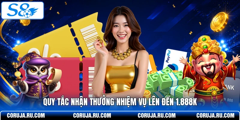 Quy tắc nhận thưởng nhiệm vụ lên đến 1.888k