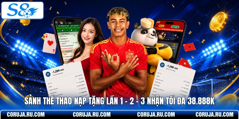 Sảnh Thể Thao Nạp Tặng Lần 1 - 2 - 3 Nhận Tối Đa 38.888K